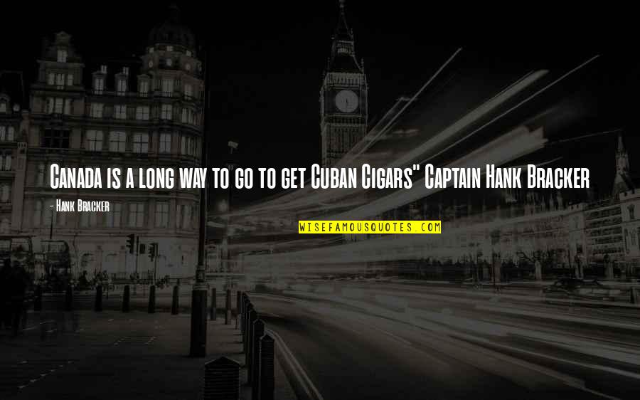 Mclust Download Quotes By Hank Bracker: Canada is a long way to go to