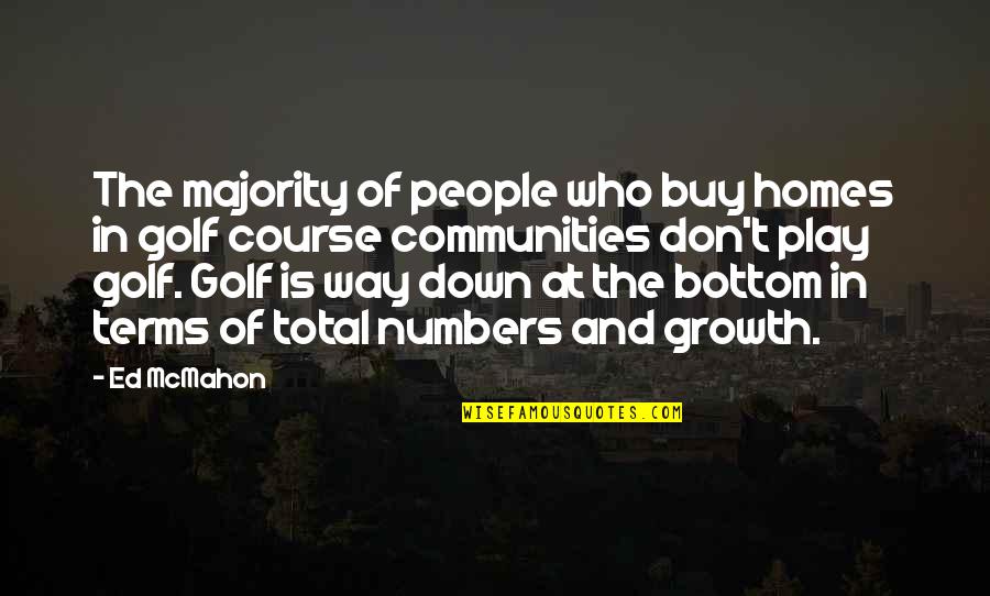 Mcmahon's Quotes By Ed McMahon: The majority of people who buy homes in