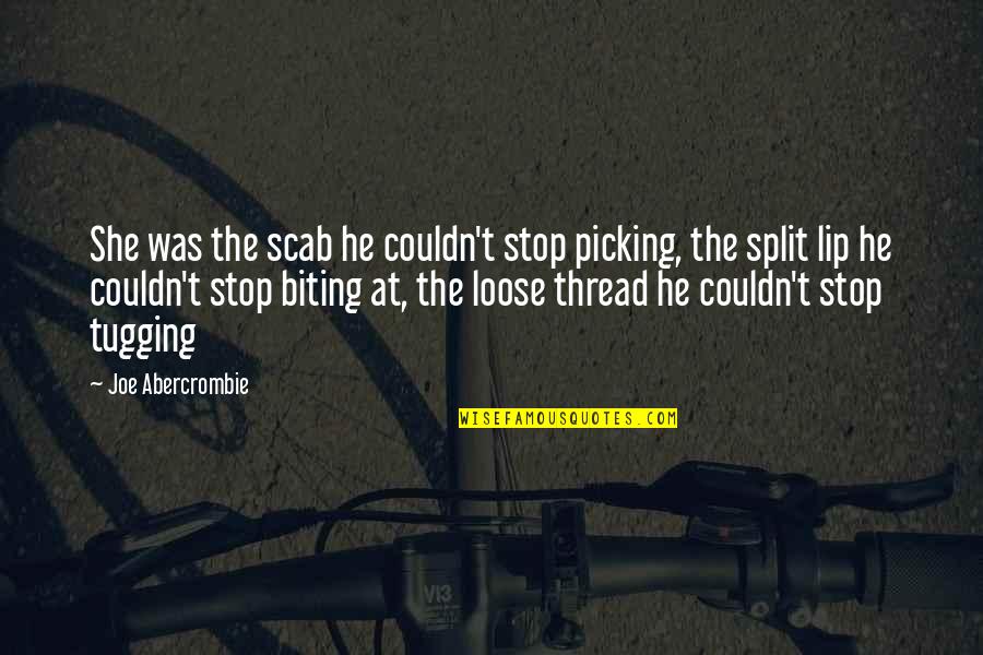 Mcmanaman Family Crest Quotes By Joe Abercrombie: She was the scab he couldn't stop picking, Mcmanaman Family Crest Quotes By Joe Abercrombie: She was the scab he couldn't stop picking,