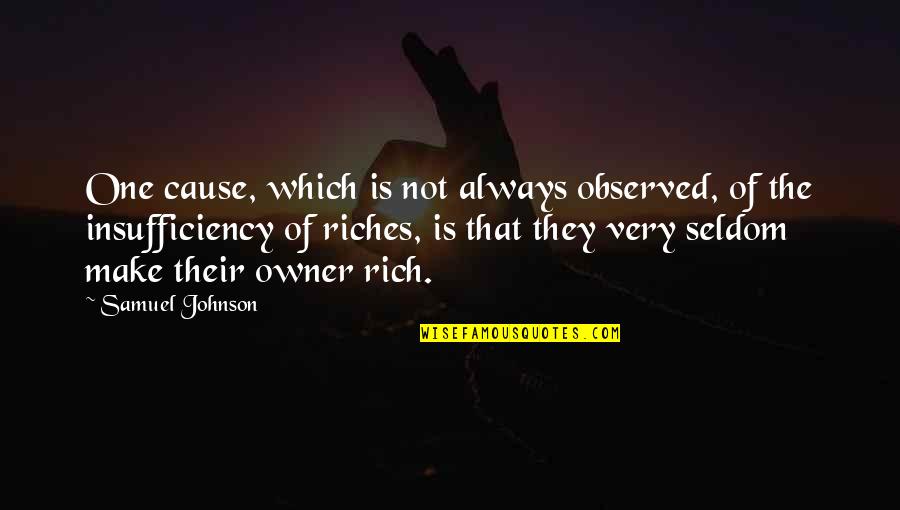 Mcmenamins Mcminnville Quotes By Samuel Johnson: One cause, which is not always observed, of Mcmenamins Mcminnville Quotes By Samuel Johnson: One cause, which is not always observed, of