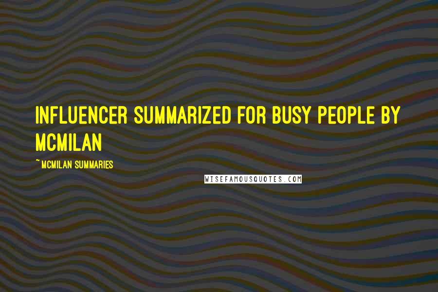 McMilan Summaries quotes: Influencer Summarized for Busy People By McMilan