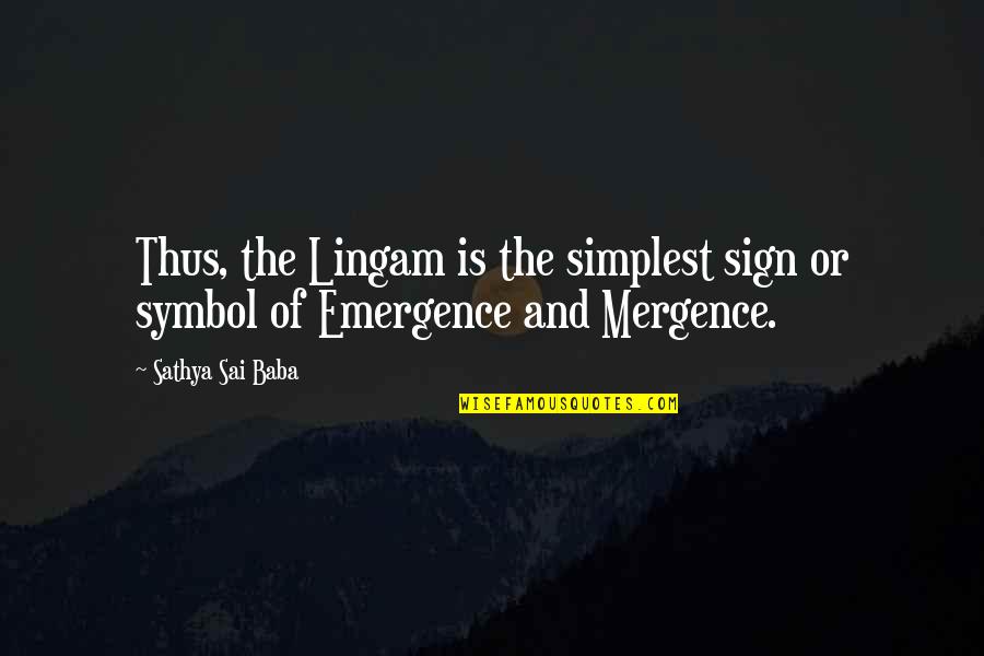 Mcmillan Sisters Quotes By Sathya Sai Baba: Thus, the Lingam is the simplest sign or