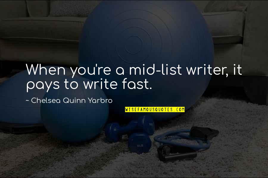Mcmurphy Electroshock Quote Quotes By Chelsea Quinn Yarbro: When you're a mid-list writer, it pays to