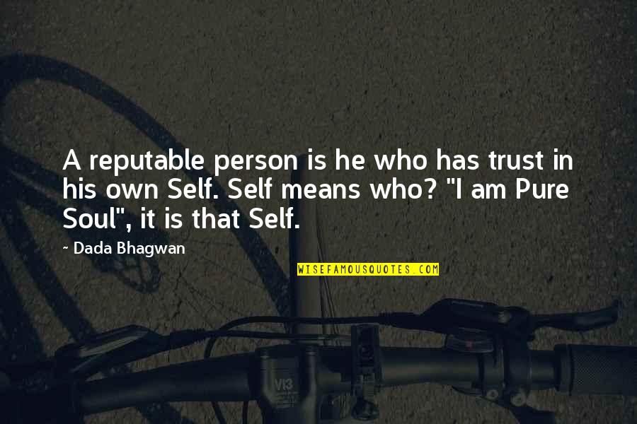 Mcmurran Farm Quotes By Dada Bhagwan: A reputable person is he who has trust