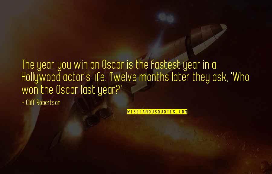 Mcmurrich Sprouts Quotes By Cliff Robertson: The year you win an Oscar is the Mcmurrich Sprouts Quotes By Cliff Robertson: The year you win an Oscar is the