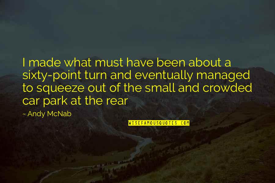 Mcnab's Quotes By Andy McNab: I made what must have been about a Mcnab's Quotes By Andy McNab: I made what must have been about a
