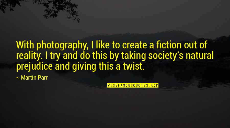 Mcnenny Fish Hatchery Quotes By Martin Parr: With photography, I like to create a fiction Mcnenny Fish Hatchery Quotes By Martin Parr: With photography, I like to create a fiction