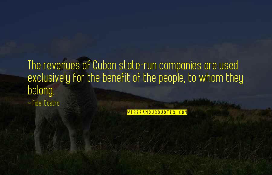 Mcnevin Cleaning Quotes By Fidel Castro: The revenues of Cuban state-run companies are used
