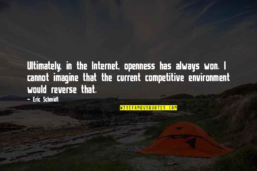 Mcnickle Holsters Quotes By Eric Schmidt: Ultimately, in the Internet, openness has always won.