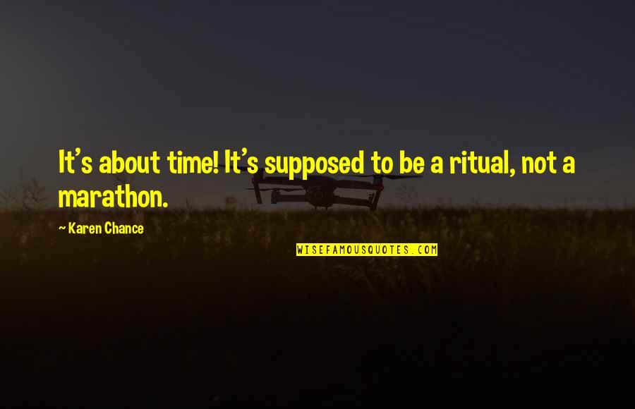 Mcnicoll Manor Quotes By Karen Chance: It's about time! It's supposed to be a