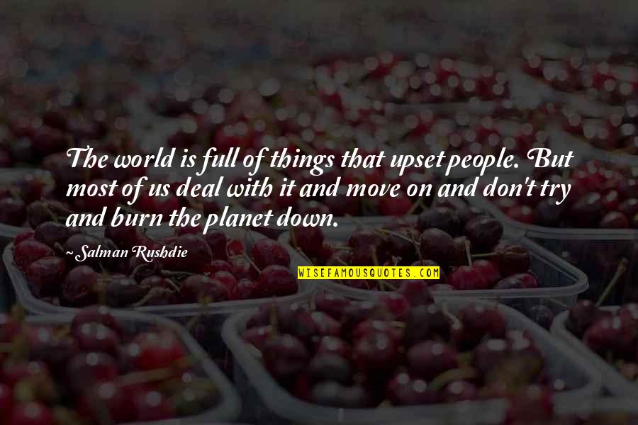 Mcommerce Quotes By Salman Rushdie: The world is full of things that upset