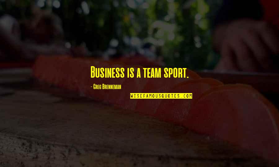 Mcpeake Family Crest Quotes By Greg Brenneman: Business is a team sport. Mcpeake Family Crest Quotes By Greg Brenneman: Business is a team sport.