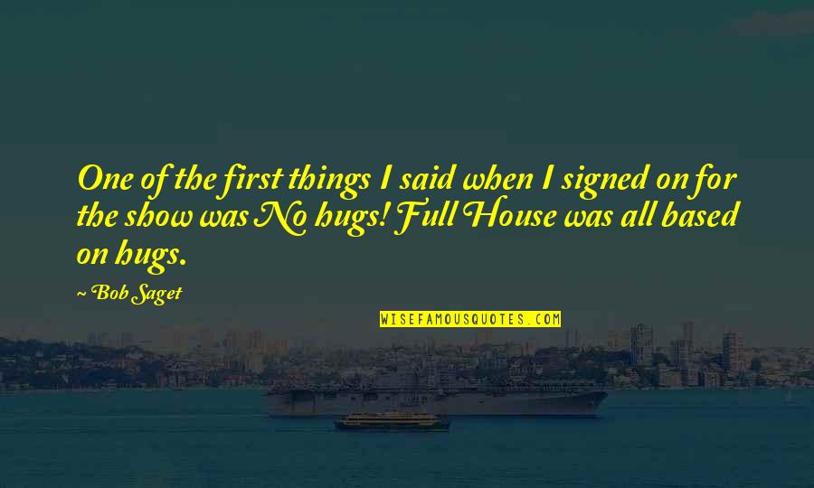 Mcphillips Street Quotes By Bob Saget: One of the first things I said when