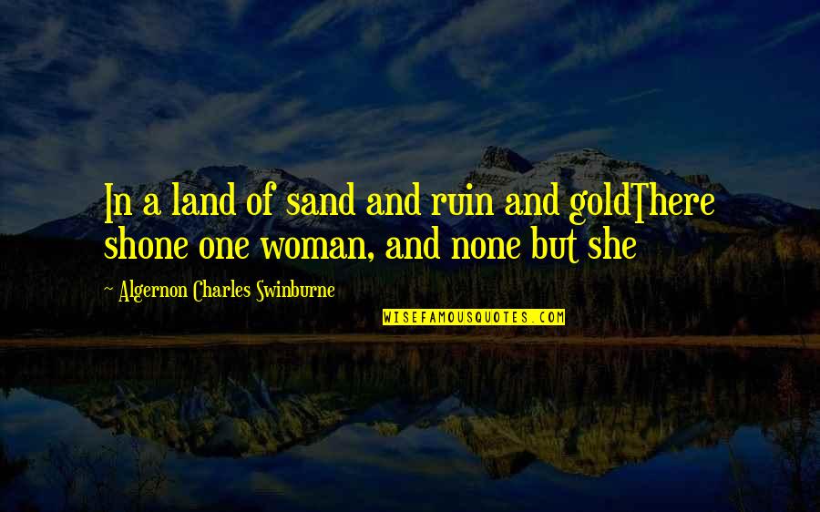 Mcq On Famous Quotes By Algernon Charles Swinburne: In a land of sand and ruin and Mcq On Famous Quotes By Algernon Charles Swinburne: In a land of sand and ruin and