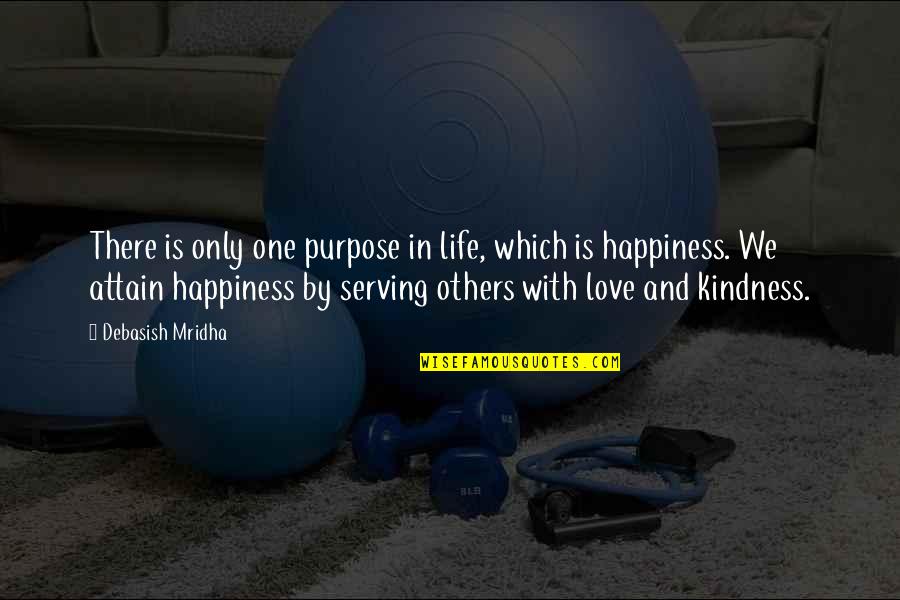 Mcquarries Physical Therapy Quotes By Debasish Mridha: There is only one purpose in life, which