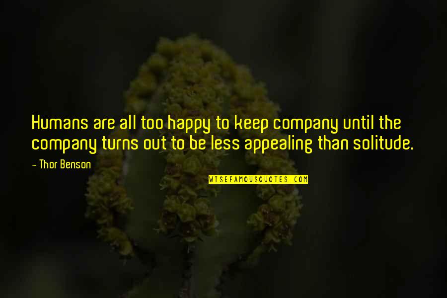 Mcquay Duct Quotes By Thor Benson: Humans are all too happy to keep company