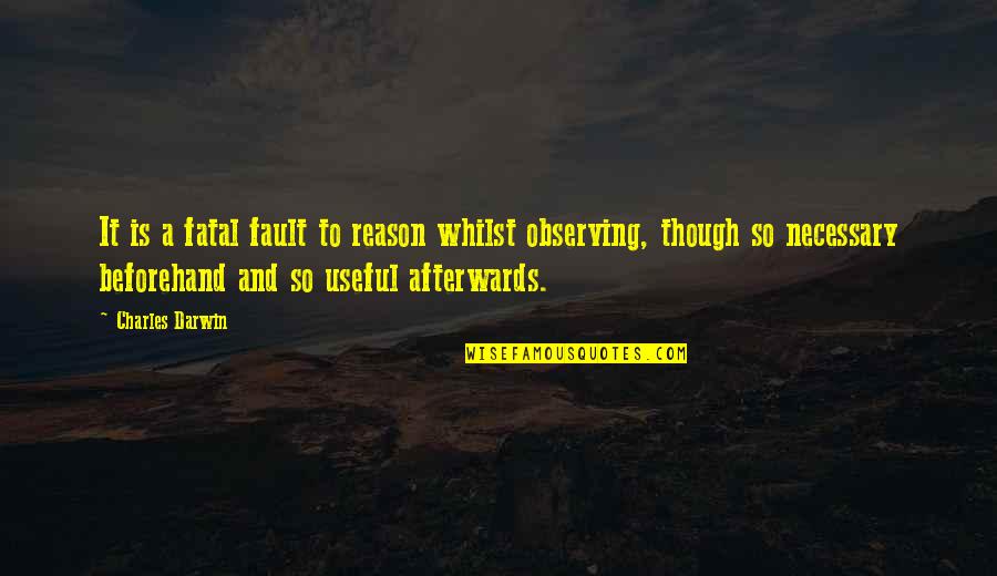 Mcqueens Island Quotes By Charles Darwin: It is a fatal fault to reason whilst Mcqueens Island Quotes By Charles Darwin: It is a fatal fault to reason whilst