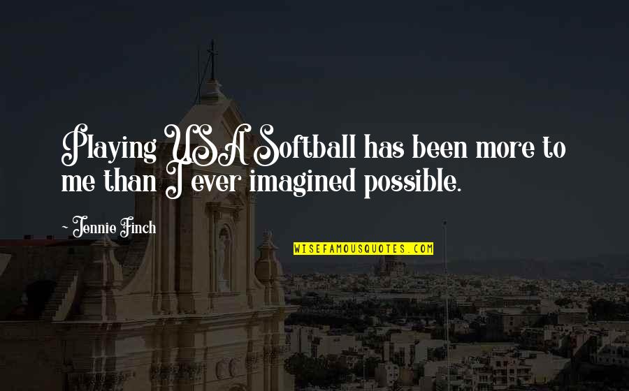 Mcqueens Social Lounge Quotes By Jennie Finch: Playing USA Softball has been more to me