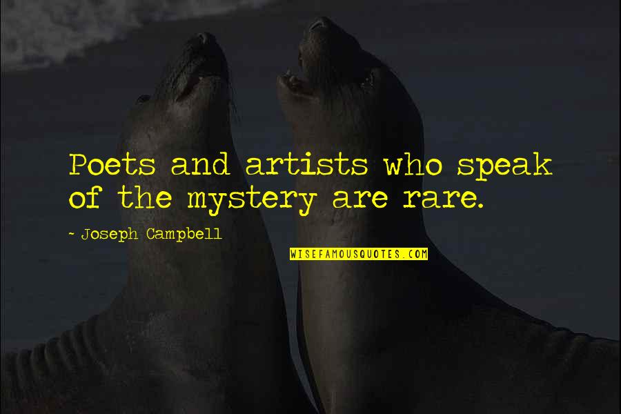 Mcquilkin Quotes By Joseph Campbell: Poets and artists who speak of the mystery Mcquilkin Quotes By Joseph Campbell: Poets and artists who speak of the mystery