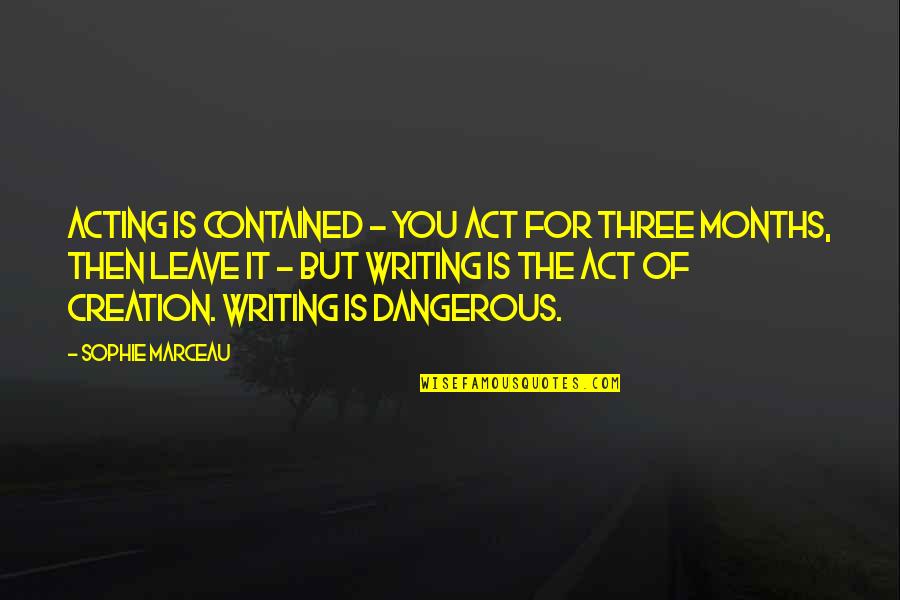 Mcreynolds Quotes By Sophie Marceau: Acting is contained - you act for three