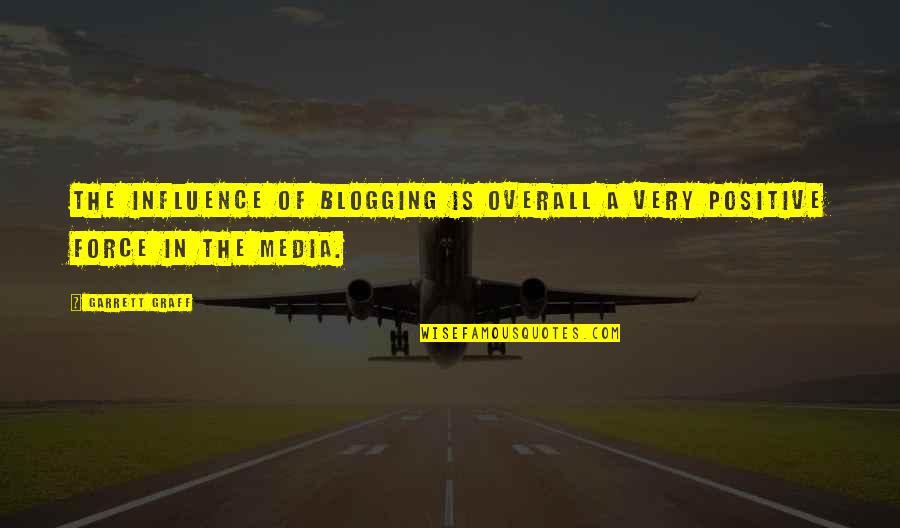 Mcritchie Vineyards Quotes By Garrett Graff: The influence of blogging is overall a very