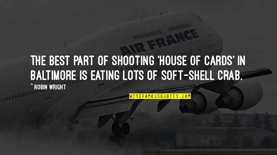 Mcrobbie Postfeminism Quotes By Robin Wright: The best part of shooting 'House of Cards' Mcrobbie Postfeminism Quotes By Robin Wright: The best part of shooting 'House of Cards'
