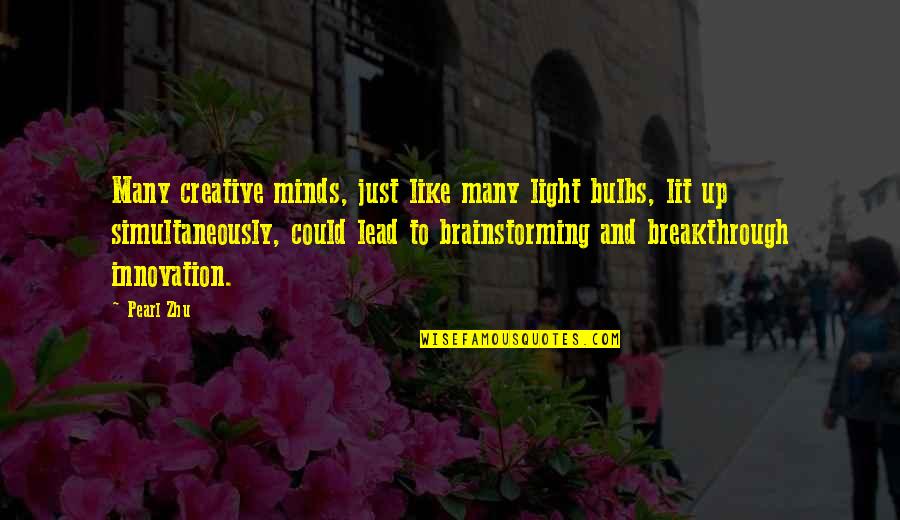 Mcspadden Automotive Quotes By Pearl Zhu: Many creative minds, just like many light bulbs, Mcspadden Automotive Quotes By Pearl Zhu: Many creative minds, just like many light bulbs,