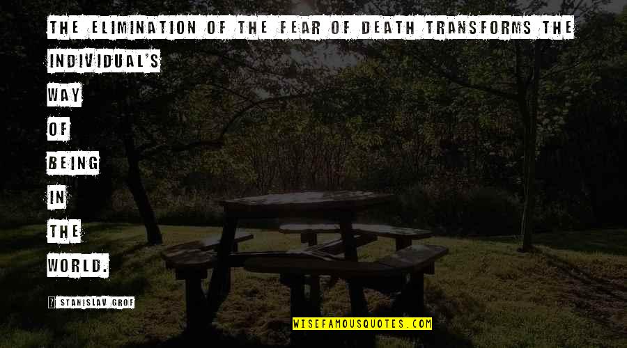 Mctell Barges Quotes By Stanislav Grof: The elimination of the fear of death transforms Mctell Barges Quotes By Stanislav Grof: The elimination of the fear of death transforms