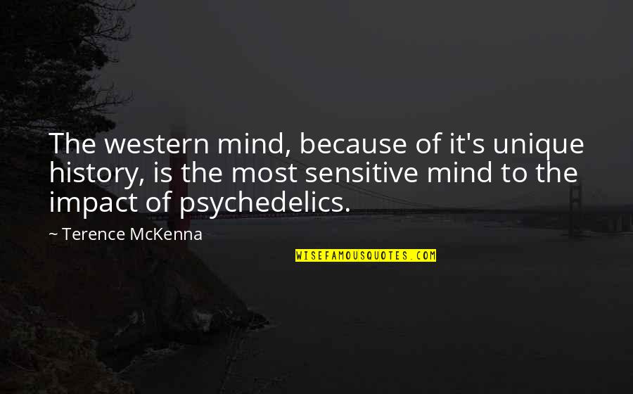 Mcvey Quotes By Terence McKenna: The western mind, because of it's unique history,