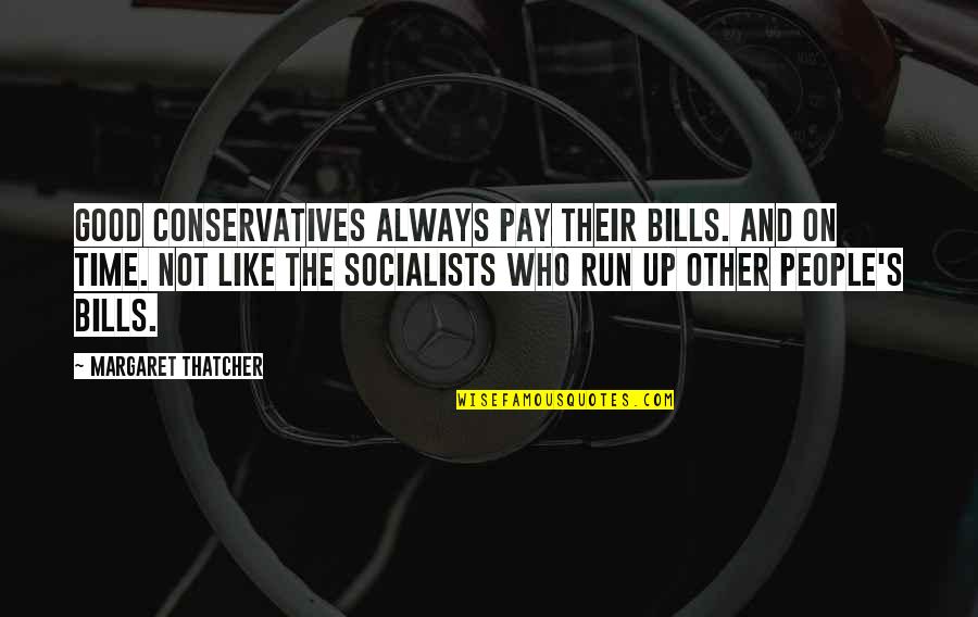 Mcvicar 1980 Quotes By Margaret Thatcher: Good Conservatives always pay their bills. And on