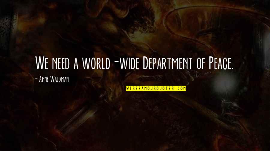 Mcwalter Insurance Quotes By Anne Waldman: We need a world-wide Department of Peace. Mcwalter Insurance Quotes By Anne Waldman: We need a world-wide Department of Peace.