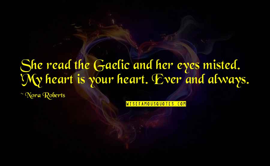 Mcwalters Diane Quotes By Nora Roberts: She read the Gaelic and her eyes misted.