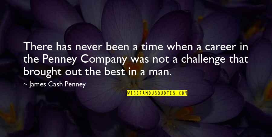 Mdid Quotes By James Cash Penney: There has never been a time when a Mdid Quotes By James Cash Penney: There has never been a time when a