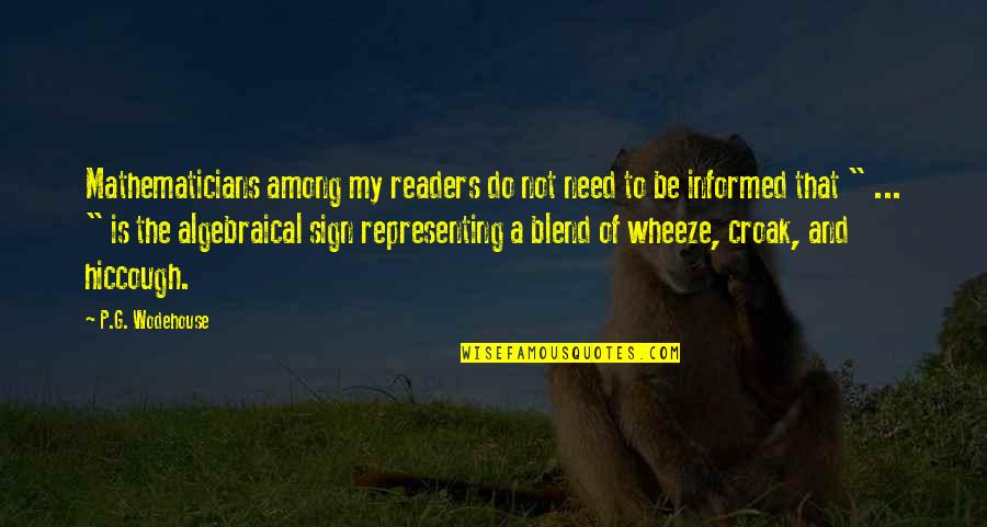 Mdid Quotes By P.G. Wodehouse: Mathematicians among my readers do not need to Mdid Quotes By P.G. Wodehouse: Mathematicians among my readers do not need to