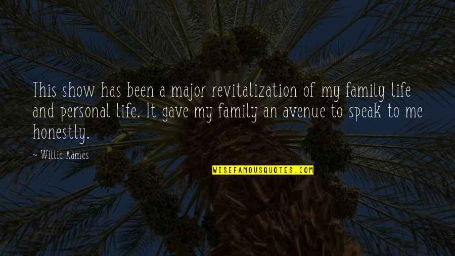Me And My Life Quotes By Willie Aames: This show has been a major revitalization of Me And My Life Quotes By Willie Aames: This show has been a major revitalization of