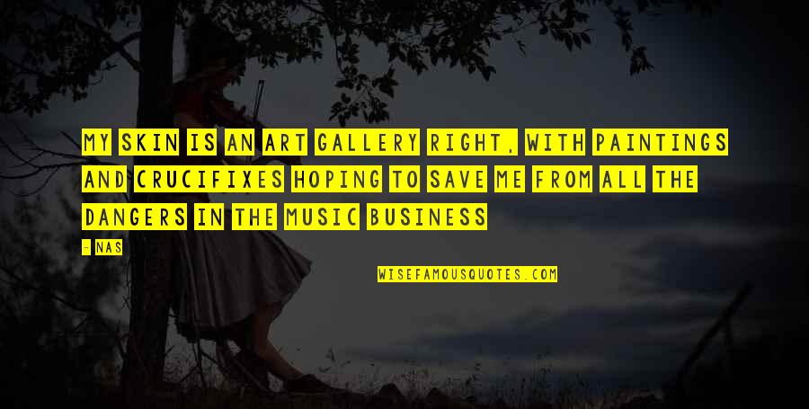 Me And My Music Quotes By Nas: My skin is an art gallery right, with