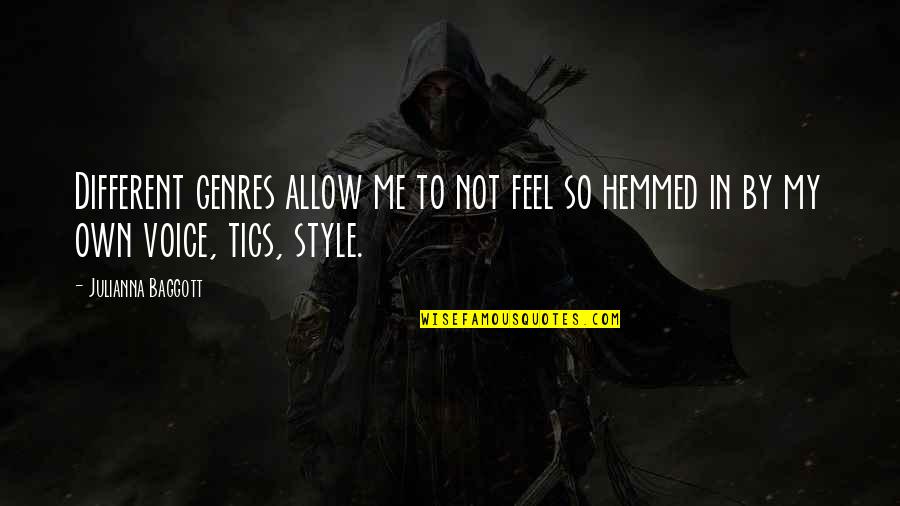 Me And My Style Quotes By Julianna Baggott: Different genres allow me to not feel so