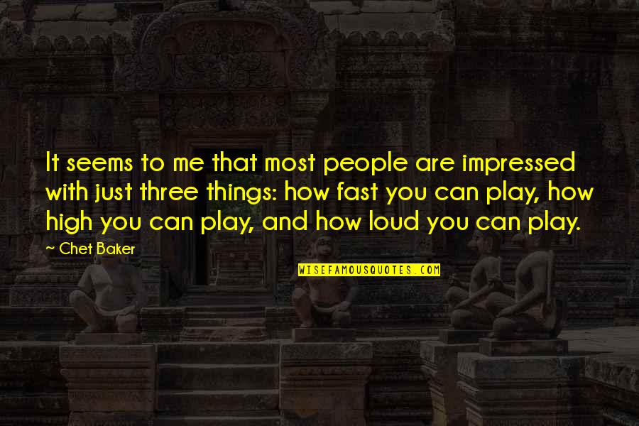 Me And You Quotes By Chet Baker: It seems to me that most people are Me And You Quotes By Chet Baker: It seems to me that most people are