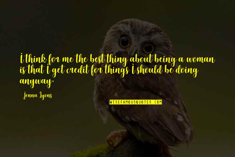 Me Being The Best Quotes By Jenna Lyons: I think for me the best thing about Me Being The Best Quotes By Jenna Lyons: I think for me the best thing about