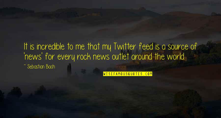 Me For Twitter Quotes By Sebastian Bach: It is incredible to me that my Twitter