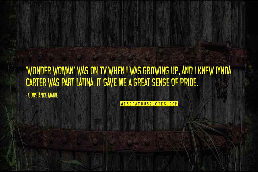 Me Growing Up Quotes By Constance Marie: 'Wonder Woman' was on TV when I was Me Growing Up Quotes By Constance Marie: 'Wonder Woman' was on TV when I was