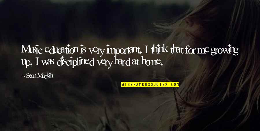 Me Thinking Quotes By Sean Mackin: Music education is very important. I think that Me Thinking Quotes By Sean Mackin: Music education is very important. I think that