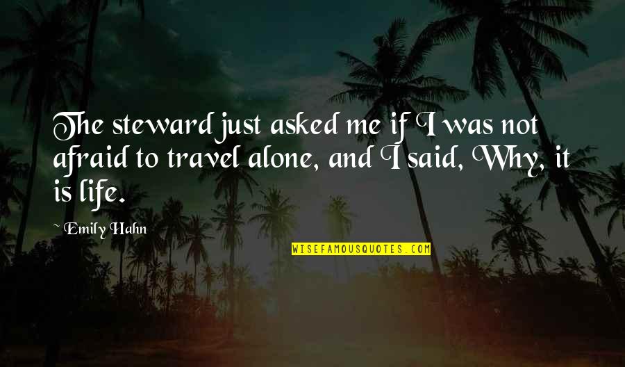 Me Travel Quotes By Emily Hahn: The steward just asked me if I was
