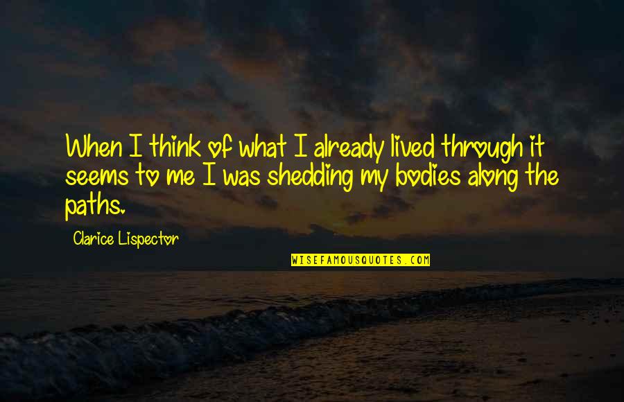 Me With Images Quotes By Clarice Lispector: When I think of what I already lived