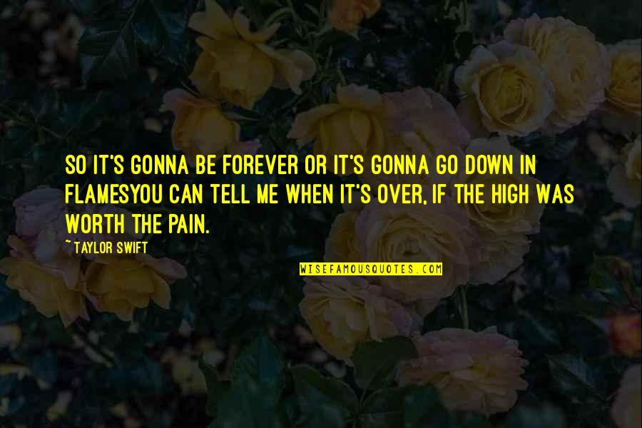 Me & You Forever Quotes By Taylor Swift: So It's Gonna Be Forever or It's Gonna Me & You Forever Quotes By Taylor Swift: So It's Gonna Be Forever or It's Gonna
