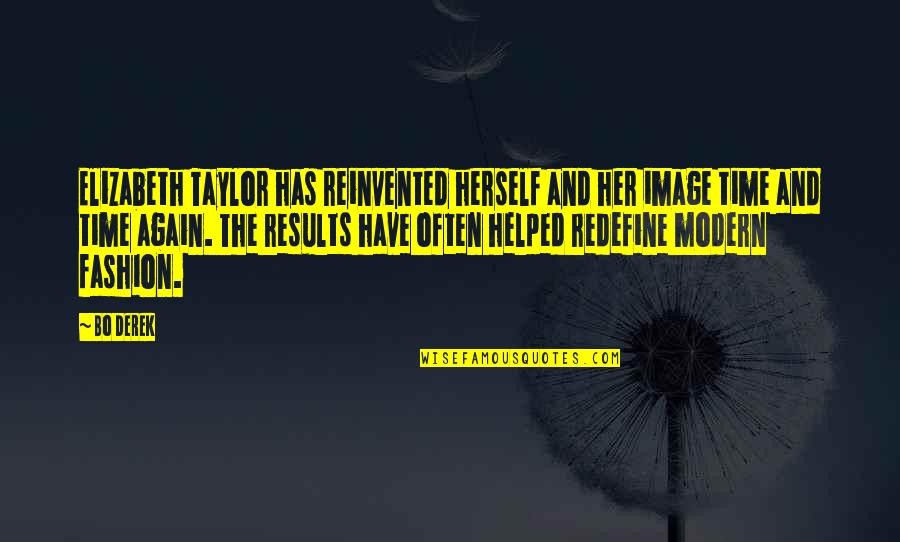 Me280ll A Quotes By Bo Derek: Elizabeth Taylor has reinvented herself and her image Me280ll A Quotes By Bo Derek: Elizabeth Taylor has reinvented herself and her image