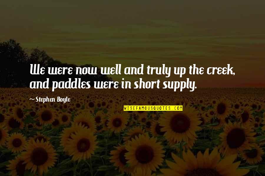 Meacock Wretch Quotes By Stephen Boyle: We were now well and truly up the