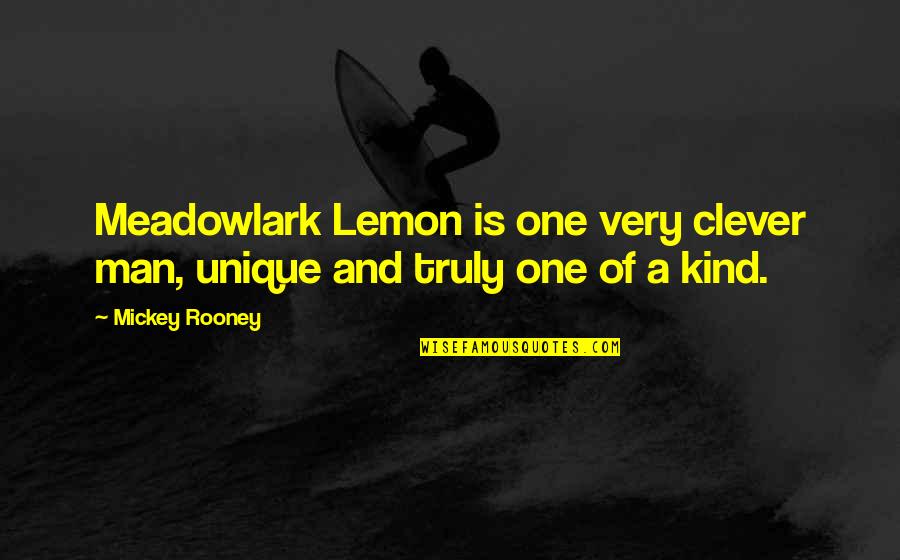 Meadowlark Quotes By Mickey Rooney: Meadowlark Lemon is one very clever man, unique