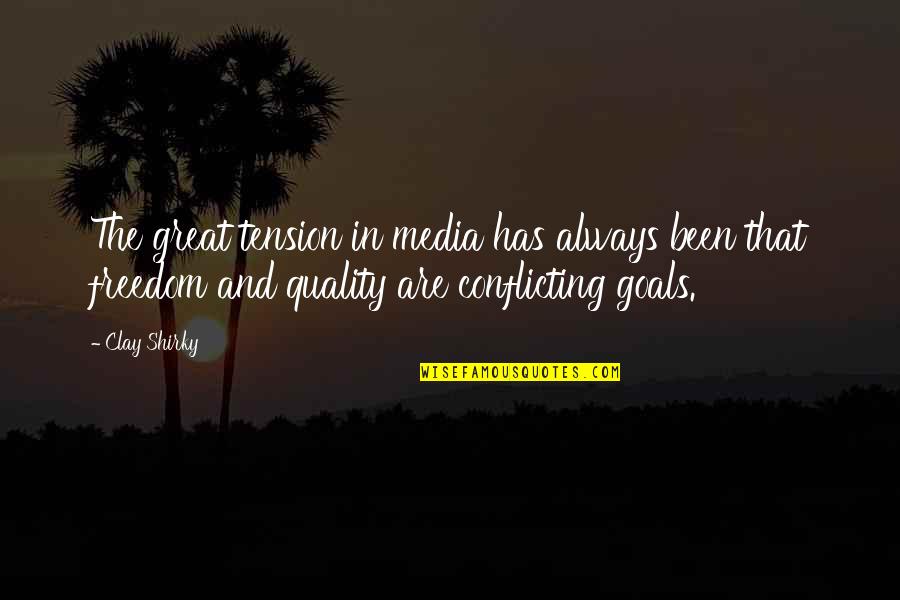Meadowlarks In Michigan Quotes By Clay Shirky: The great tension in media has always been Meadowlarks In Michigan Quotes By Clay Shirky: The great tension in media has always been
