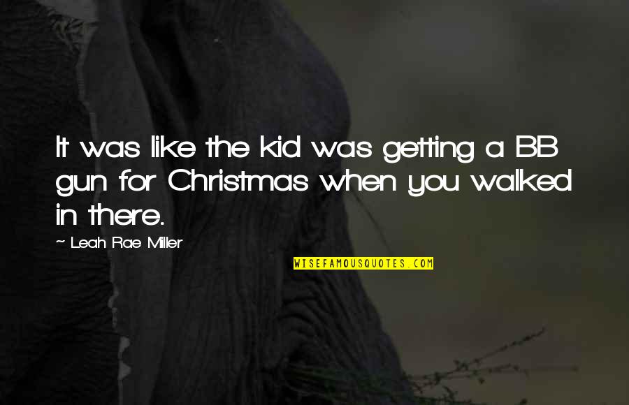 Meagan Duhamel Quotes By Leah Rae Miller: It was like the kid was getting a